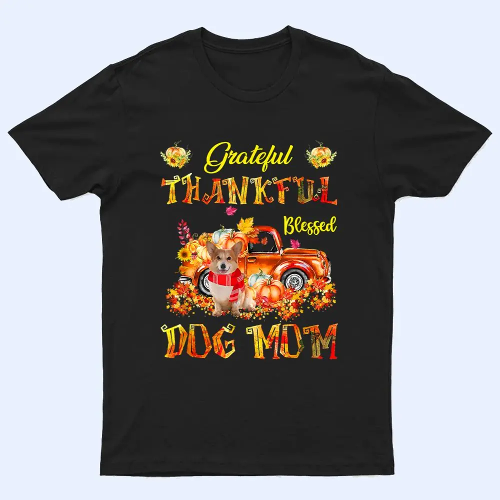 Corgi Truck Pumpkin Thankful Grateful Blessed Dog Mom T Shirt Corgi Truck Pumpkin Thankful Grateful Blessed Dog Mom T Shirt