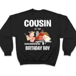 Cousin of The Birthday Boy Farm Animal Cow Pig Dog Farmer T Shirt Cousin of The Birthday Boy Farm Animal Cow Pig Dog Farmer T Shirt