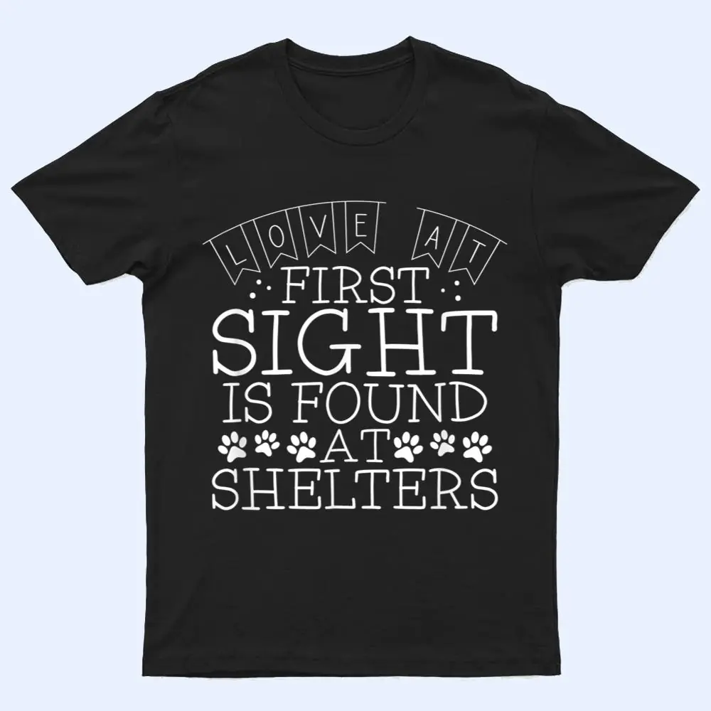 Cute Adopt Rescue Dog Cat Animal Shelter Adoption Love Quote T Shirt Cute Adopt Rescue Dog Cat Animal Shelter Adoption Love Quote T Shirt