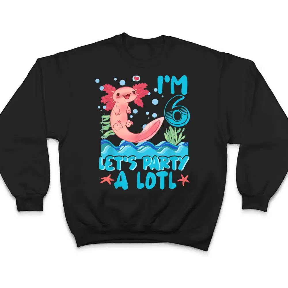 Cute-Axolotl-6-Year-Old-Gift-Axolotl-Lover-6th-Birthday-T-Shirt-4 Cute Axolotl 6 Year Old Gift Axolotl Lover 6th Birthday T Shirt