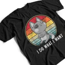 Cute Cat Lovers I Do What I Want Cat Funny Cat T Shirt Cute Cat Lovers I Do What I Want Cat Funny Cat T Shirt