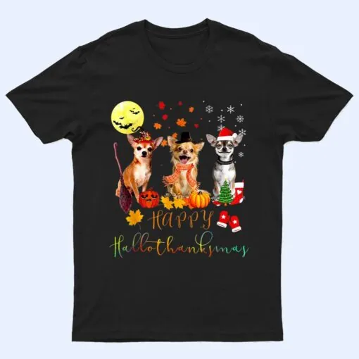 Cute Chihuahua Dog Happy Hallothanksmas Family Xmas Pajama T Shirt