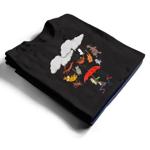 It's Raining Cats and Dogs T Shirt