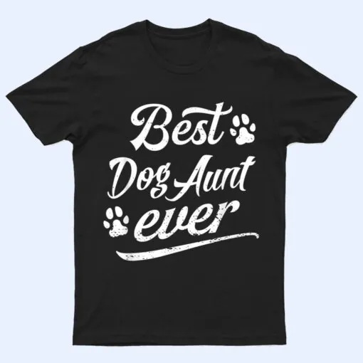 Cute Gift Best Dog Aunt Ever Fur Animal Loves Family Play T Shirt