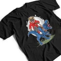 Cute Pug Dog Riding A T- Rex Dinosaur Humor T Shirt