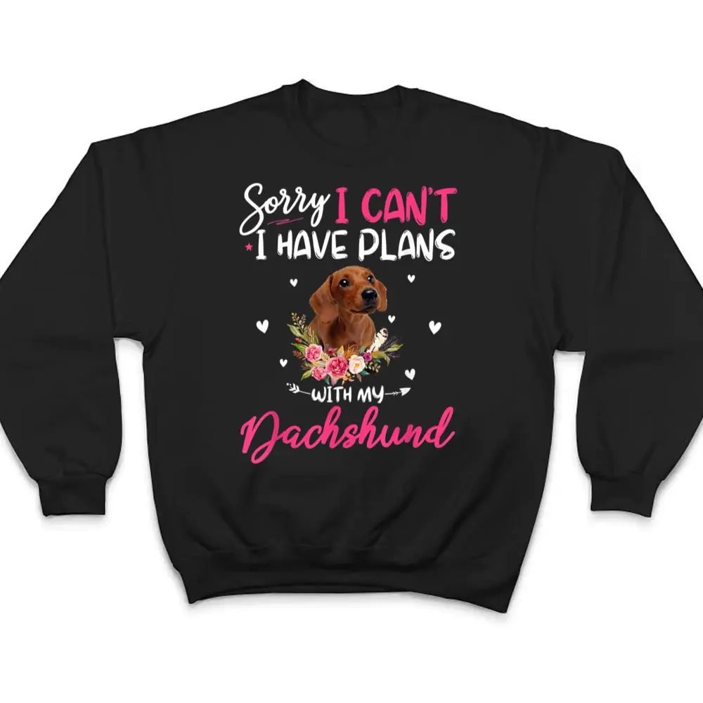 Cute-Sorry-I-Have-Plans-With-My-Dachshund-Dog-Floral-T-Shirt-4 Cute Sorry I Have Plans With My Dachshund Dog Floral T Shirt