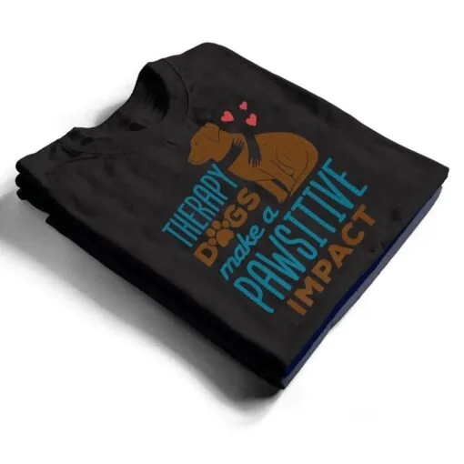 Cute Therapy Dogs Make a Pawsitive Impact Therapy Dog Team T Shirt