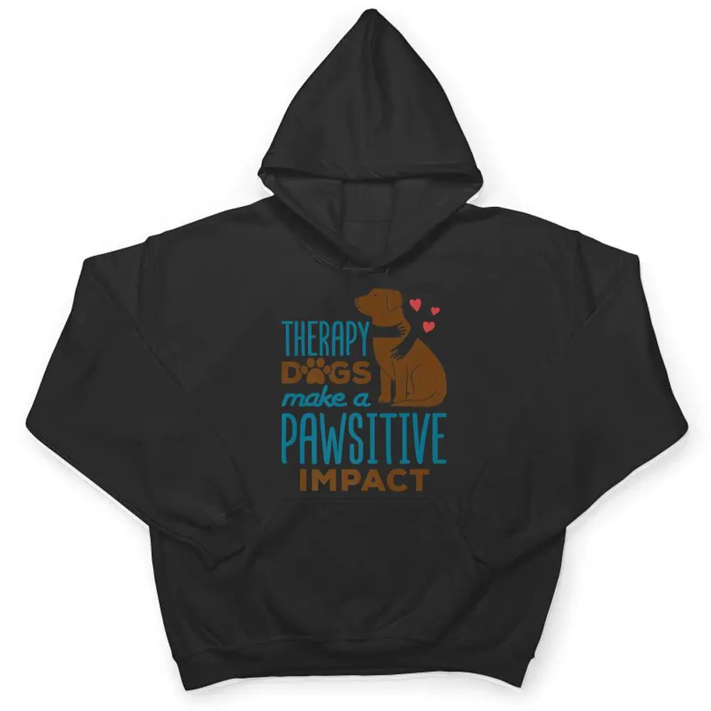 Cute-Therapy-Dogs-Make-a-Pawsitive-Impact-Therapy-Dog-Team-T-Shirt-3 Cute Therapy Dogs Make a Pawsitive Impact Therapy Dog Team T Shirt