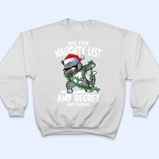 Dabbing Cat On the Naughty List and I Regret Nothing T Shirt