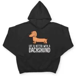 Dachshund Dog Owner Life Is Better With a Dachshund T Shirt Dachshund Dog Owner Life Is Better With a Dachshund T Shirt