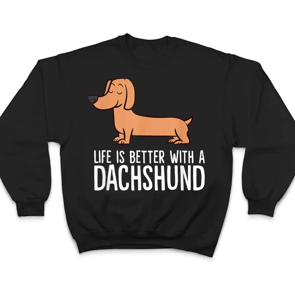 Dachshund-Dog-Owner-Life-Is-Better-With-a-Dachshund-T-Shirt-4 Dachshund Dog Owner Life Is Better With a Dachshund T Shirt