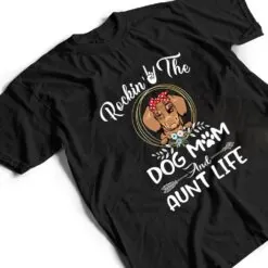 Dachshund Rocking The Dog Mom and Aunt Life Mothers Day T Shirt
