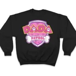 Dada Patrol Dog Funny Gift Birthday Party T Shirt Dada Patrol Dog Funny Gift Birthday Party T Shirt