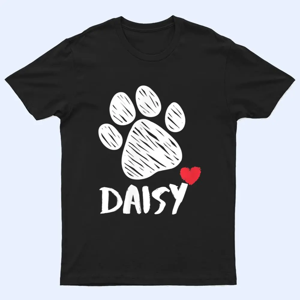 Daisy My Dog Daisy I love My Dog Daisy Puppy Love Dog Lover T Shirt Daisy My Dog Daisy I love My Dog Daisy Puppy Love Dog Lover T Shirt