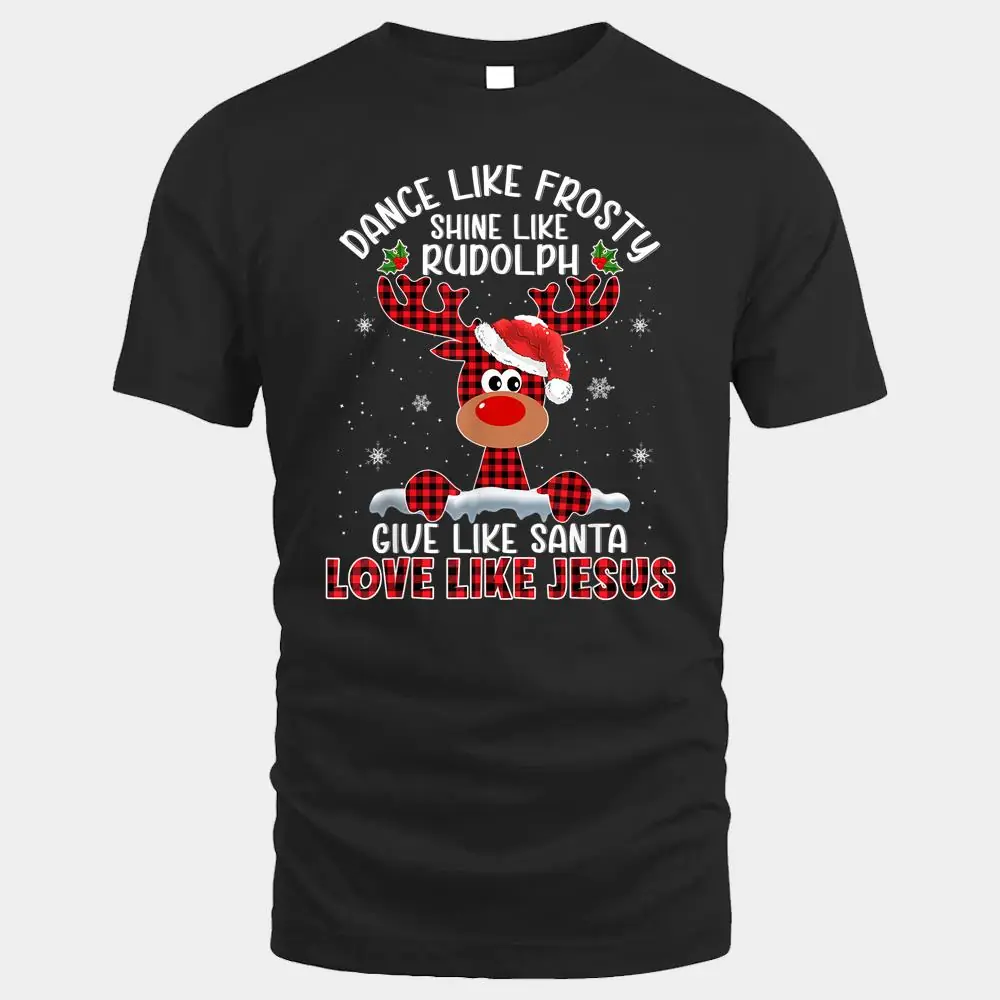 Dance Like Frosty Shine Like Rudolph Love Like Jesus Xmas Ver 2 Dance Like Frosty Shine Like Rudolph Love Like Jesus Xmas Ver 2