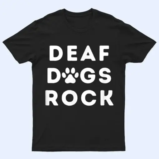 Deaf Dogs Rock I Love My Deaf Dog T Shirt