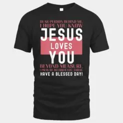Dear Person Behind Me I Hope You Know Jesus Loves