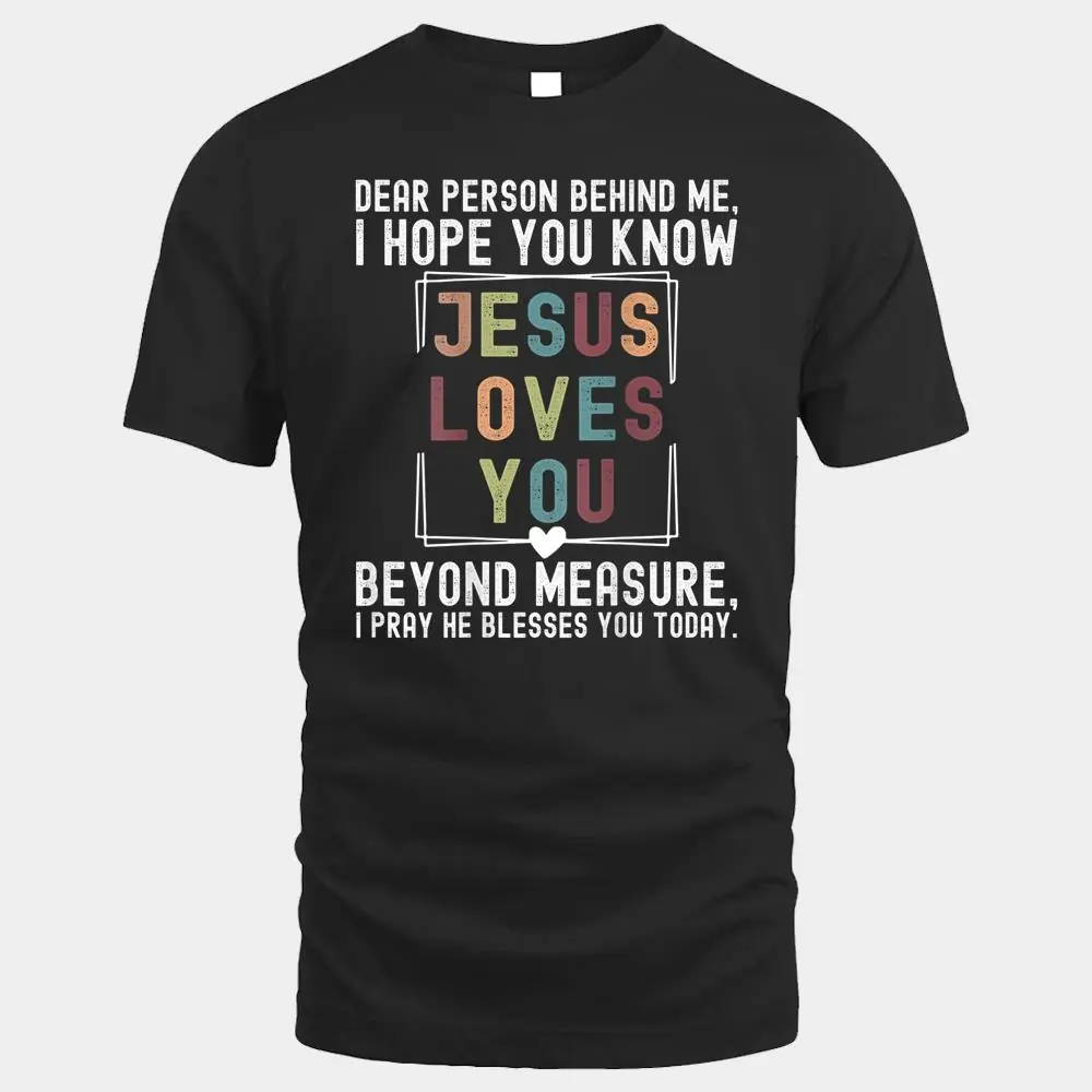 Dear Person Behind me I Hope You Know Jesus Loves You Ver 2 Dear Person Behind me I Hope You Know Jesus Loves You Ver 2