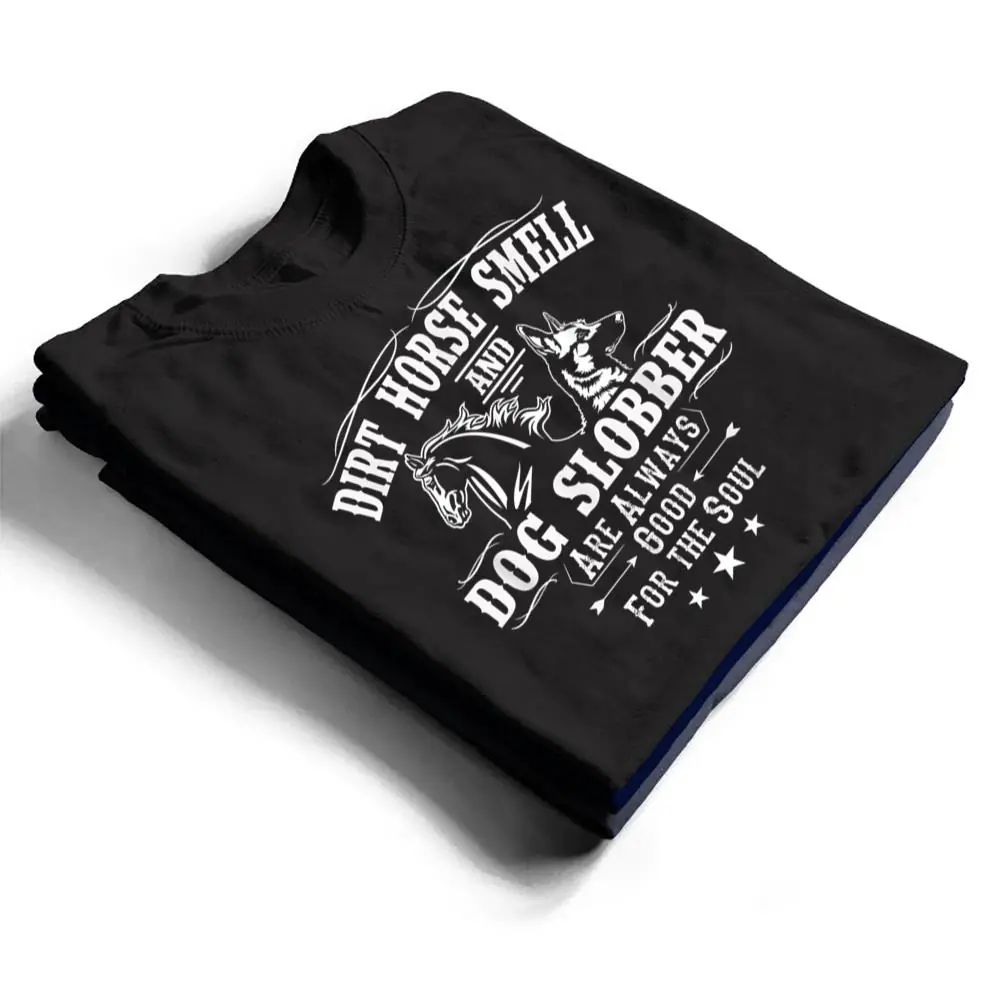 Dirt-Horse-Smell-Dog-Slobber-Yes-I-Smell-Like-A-Horse-T-Shirt-1 Dirt Horse Smell Dog Slobber Yes I Smell Like A Horse T Shirt