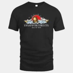 Disappointments All of You Jesus Sarcastic Humor Ver 1