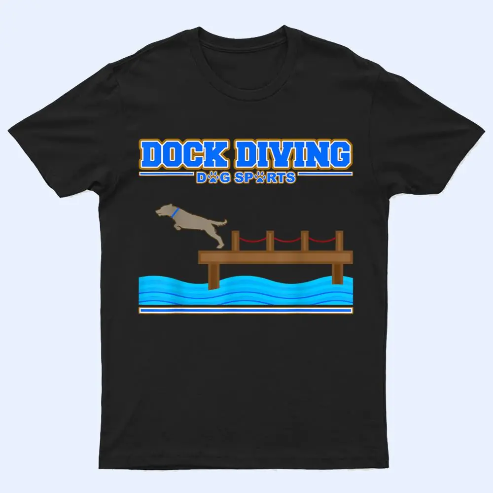 Dock Diving Dog Sports T Shirt Dock Diving Dog Sports T Shirt