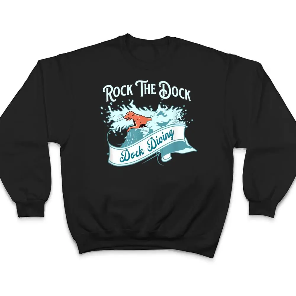 Dock-Diving-For-Dogs-Rock-The-Dock-T-Shirt-4 Dock Diving For Dogs Rock The Dock T Shirt