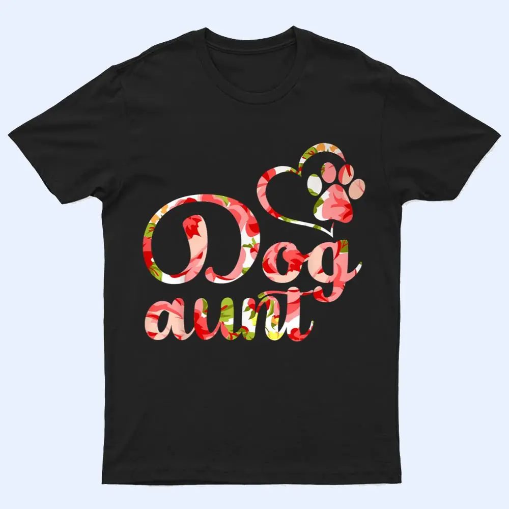 Dog Aunt Sister Flower Puppy Dog Lover T Shirt Dog Aunt Sister Flower Puppy Dog Lover T Shirt