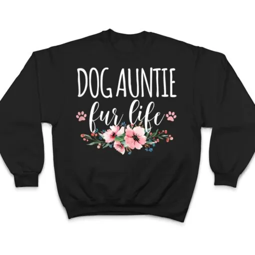 Dog Auntie Fur Life T Shirt