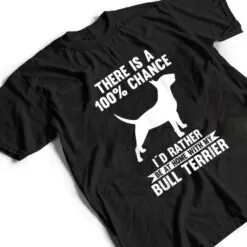 Dog Bull Terrier T Shirt Dog Bull Terrier T Shirt