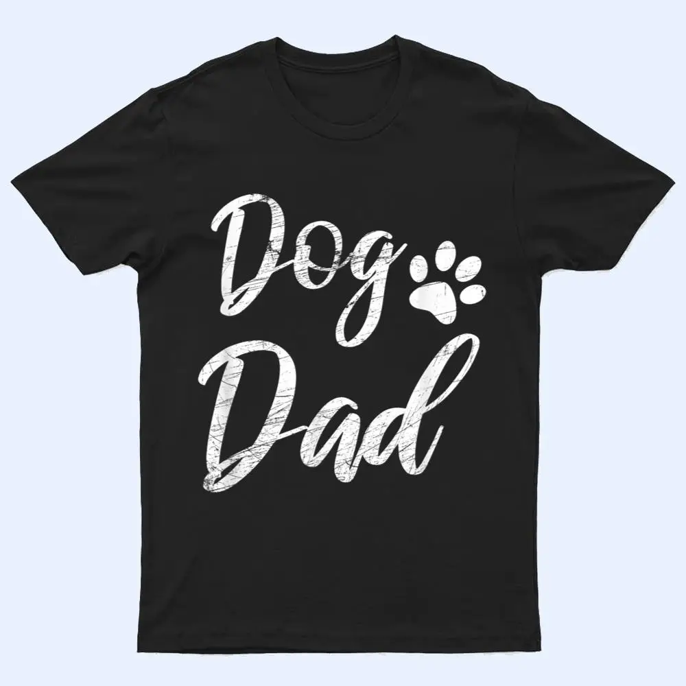 Dog Dad - Vintage Distressed Design - Funny Dog Paw T Shirt Dog Dad - Vintage Distressed Design - Funny Dog Paw T Shirt