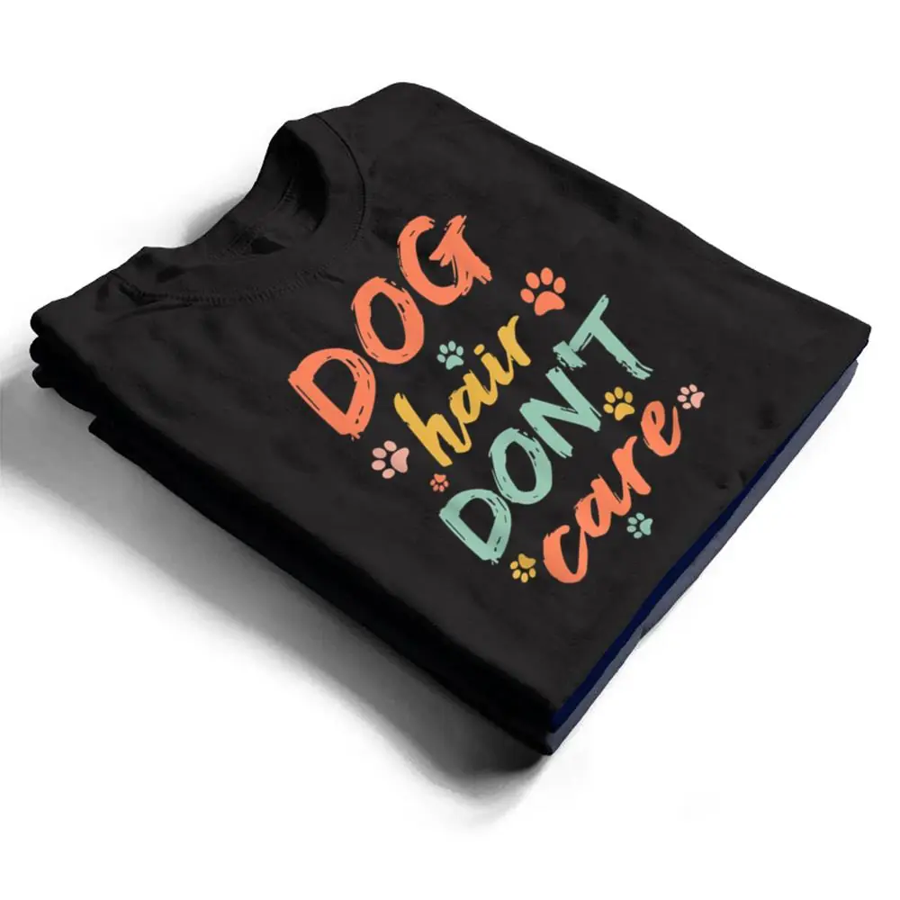 Dog-Groomer-Gift-Pet-Grooming-Dog-Hair-I-Dont-Care-T-Shirt-1 Dog Groomer Gift Pet Grooming Dog Hair I Dont Care T Shirt