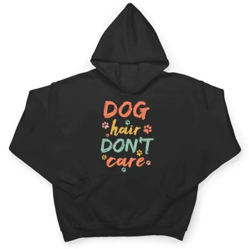 Dog Groomer Gift Pet Grooming Dog Hair I Dont Care T Shirt