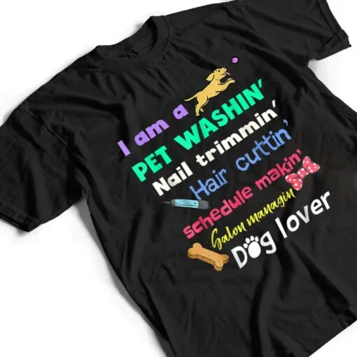 Dog Groomer Gift Pet Grooming Funny Pet Dog Lover T Shirt