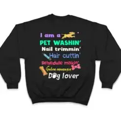 Dog Groomer Gift Pet Grooming Funny Pet Dog Lover T Shirt Dog Groomer Gift Pet Grooming Funny Pet Dog Lover T Shirt