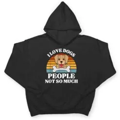 Dog Lover Present - I Love Dogs People Not So Much Funny Dog T Shirt Dog Lover Present - I Love Dogs People Not So Much Funny Dog T Shirt