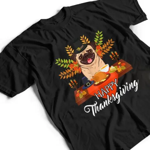 Dog Lovers Cute Pug Turkey Dish Happy Thanksgiving T Shirt