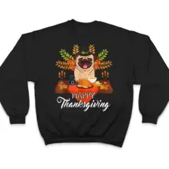 Dog Lovers Cute Pug Turkey Dish Happy Thanksgiving T Shirt Dog Lovers Cute Pug Turkey Dish Happy Thanksgiving T Shirt