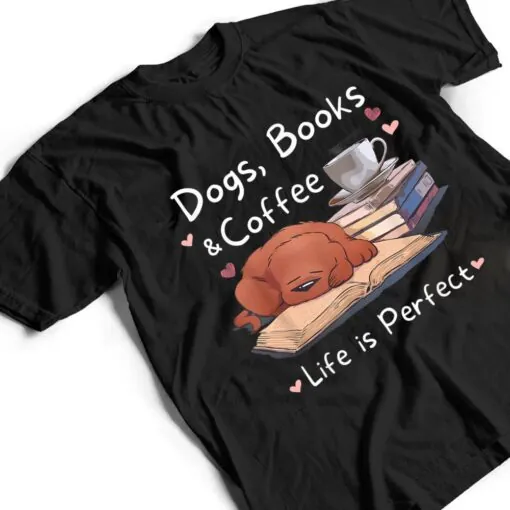 Dog Mom Dad Dogs Books Coffee T Shirt