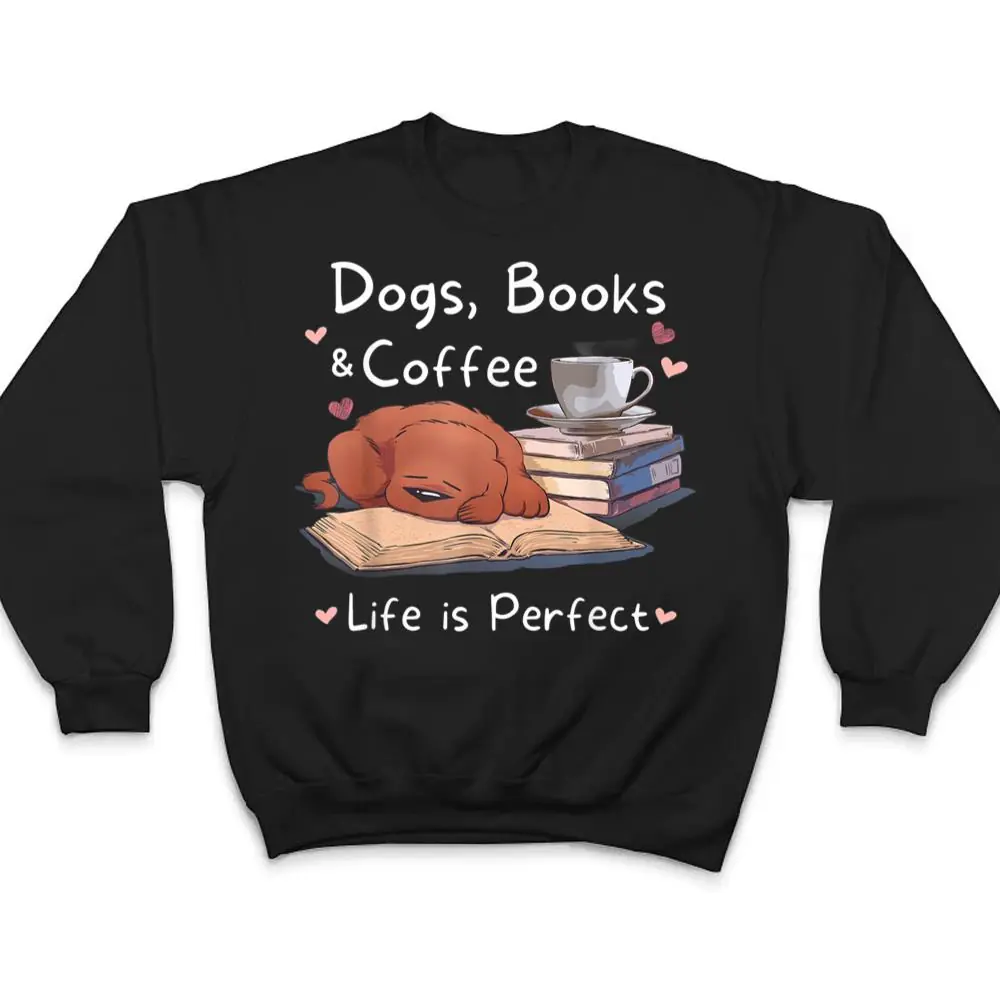 Dog-Mom-Dad-Dogs-Books-Coffee-T-Shirt-4 Dog Mom Dad Dogs Books Coffee T Shirt