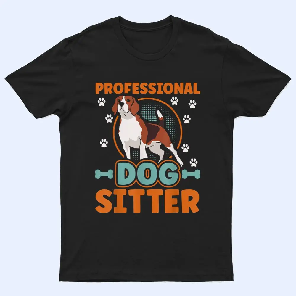 Dog Sitting Walker Sitter Pet Sitters Ver 1 T Shirt Dog Sitting Walker Sitter Pet Sitters Ver 1 T Shirt