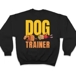 Dog Trainer, Dog Trainers Agility Dogs And Dog Owner T Shirt Dog Trainer, Dog Trainers Agility Dogs And Dog Owner T Shirt