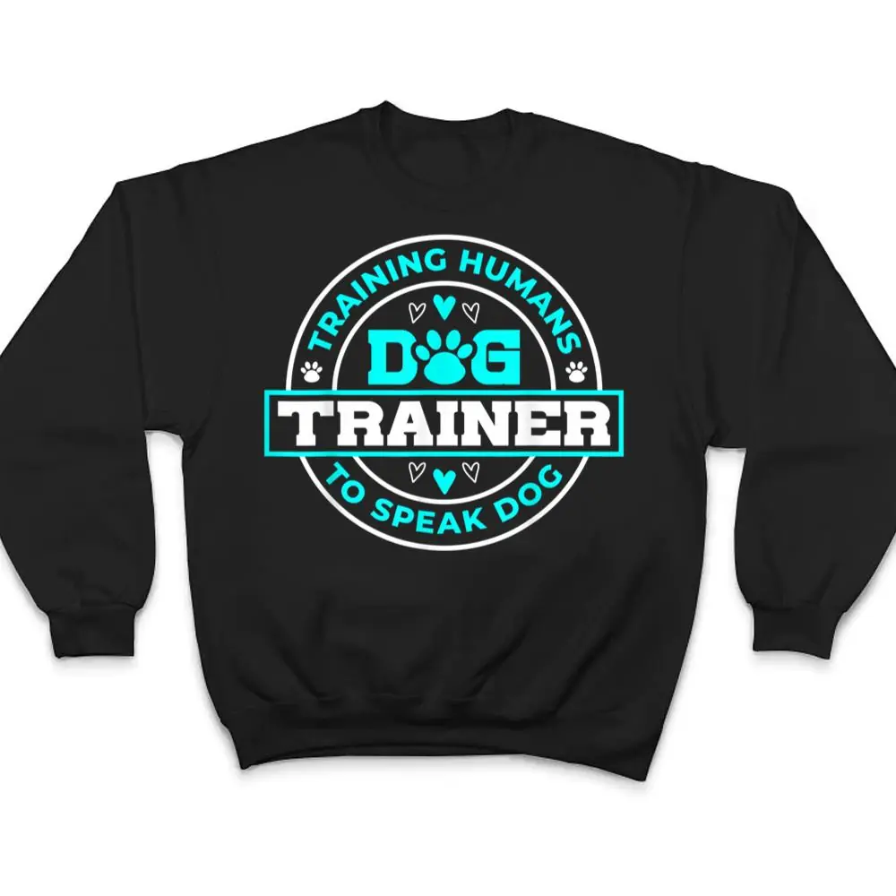 Dog-Trainer-I-Training-Humans-Funny-Pet-Training-T-Shirt-4 Dog Trainer I Training Humans Funny Pet Training T Shirt