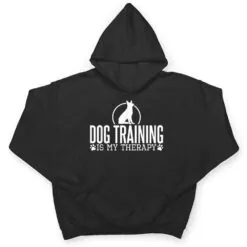 Dog Training Is My Therapy, Dog Trainers Agility Dogs T Shirt Dog Training Is My Therapy, Dog Trainers Agility Dogs T Shirt