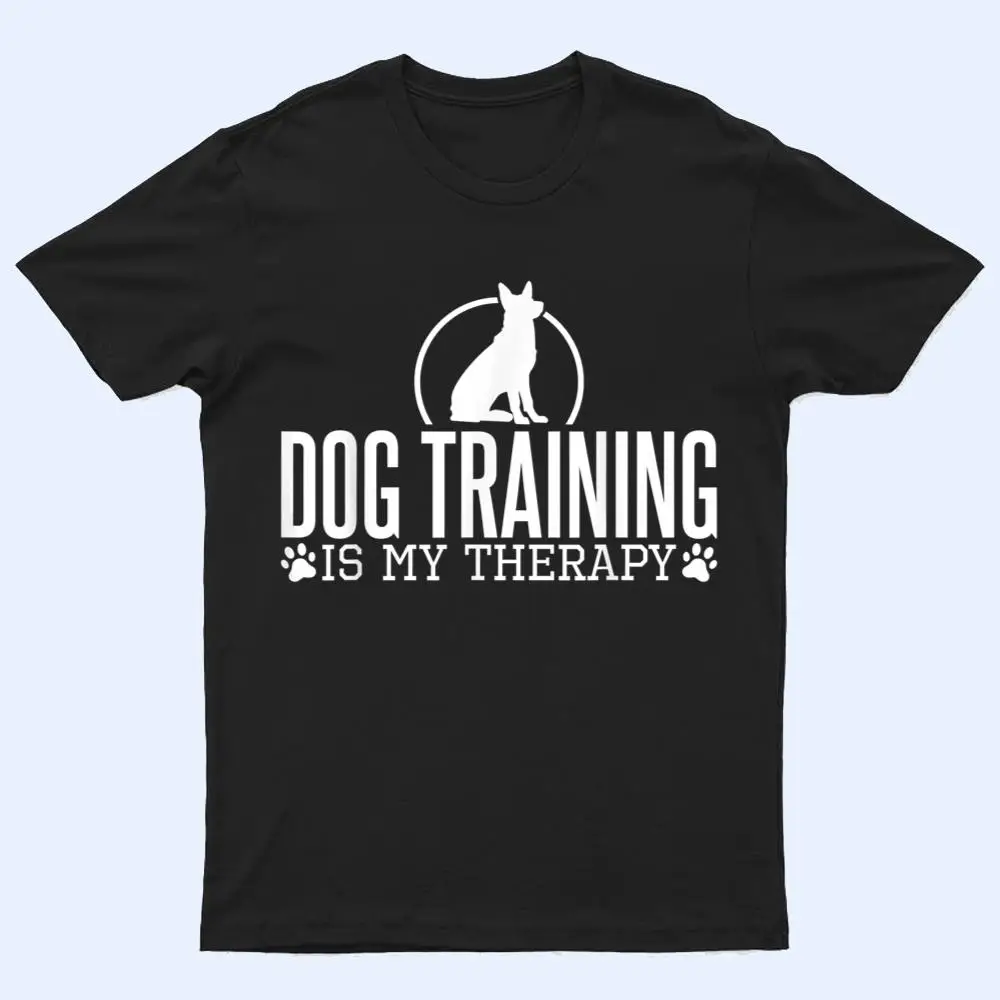 Dog Training Is My Therapy Dog Training Is My Therapy