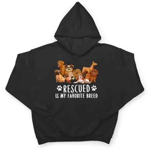 Dogs 365 Rescued Is My Favorite Breed Dog Lovers Gift T Shirt