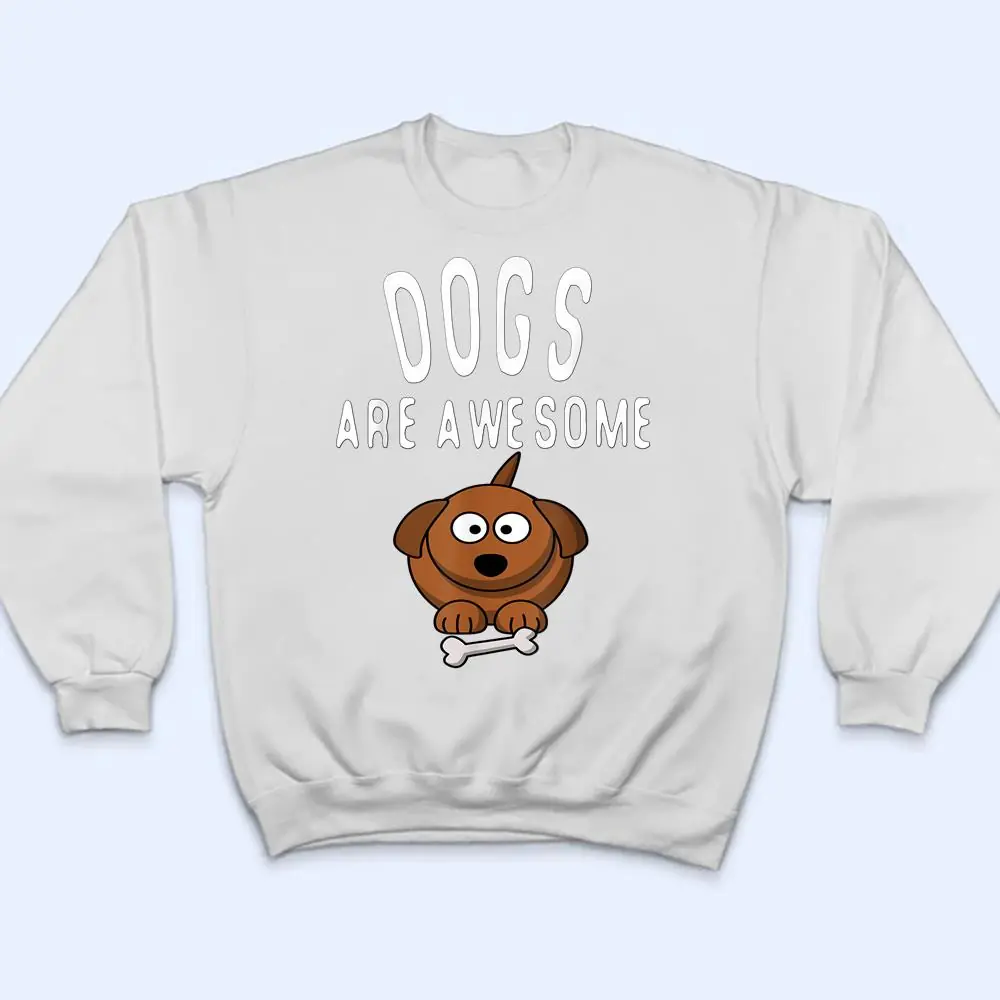 Dogs-Are-Awesome-Dog-Lovers-with-Dogs-on-Them-Cute-T-Shirt-4 Dogs Are Awesome Dog Lovers with Dogs on Them Cute T Shirt