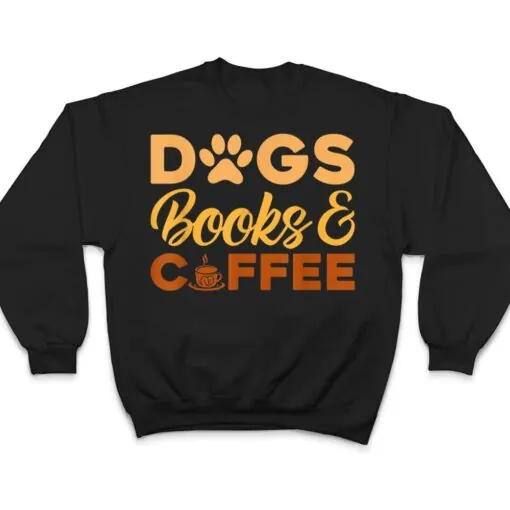 Dogs Books & Coffee T Shirt