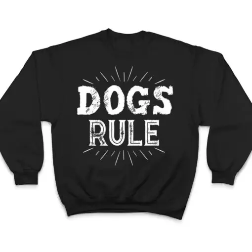 Dogs Rule Ver 1 T Shirt