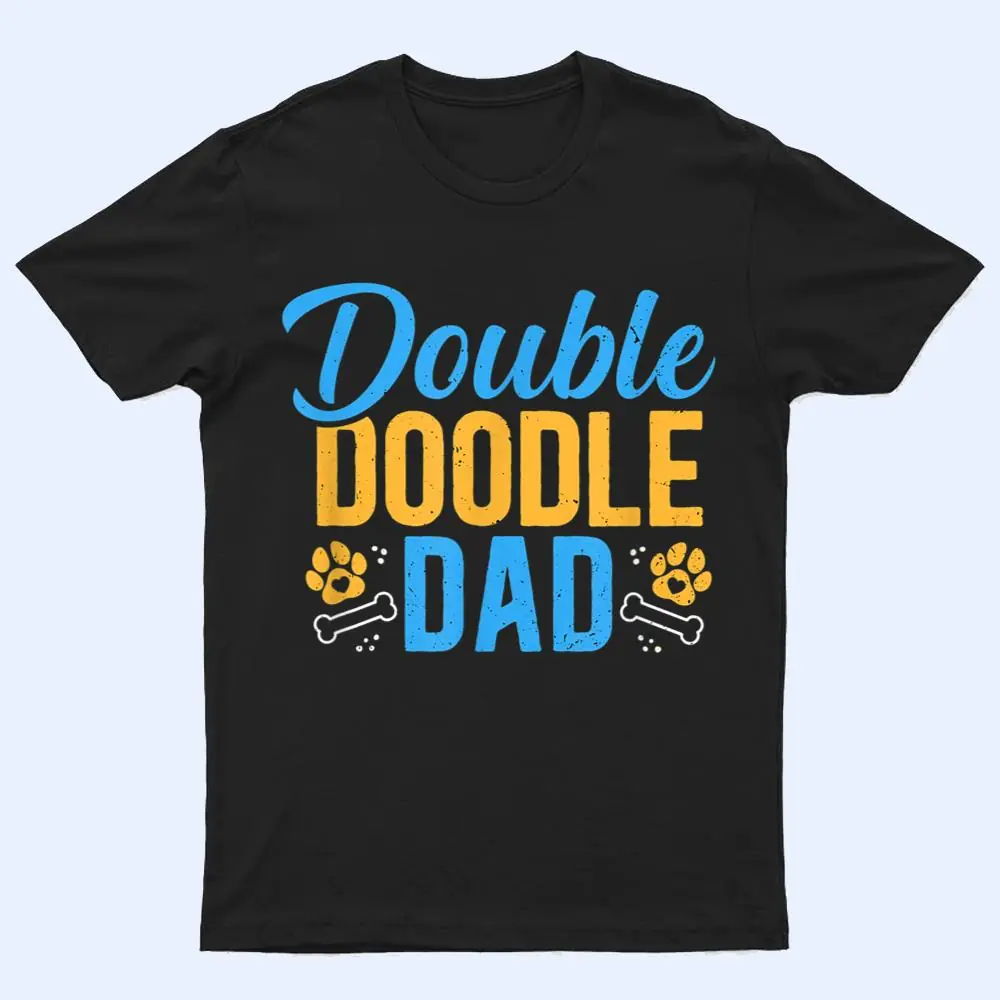 Double Doodle Dad Funny Dog Lovers T Shirt Double Doodle Dad Funny Dog Lovers T Shirt
