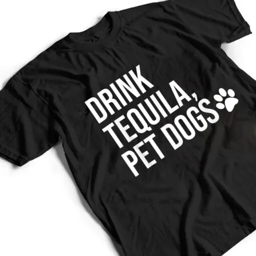 Drink Tequila Pet Dogs Shirt that says Tequila Tops,Drinking T Shirt